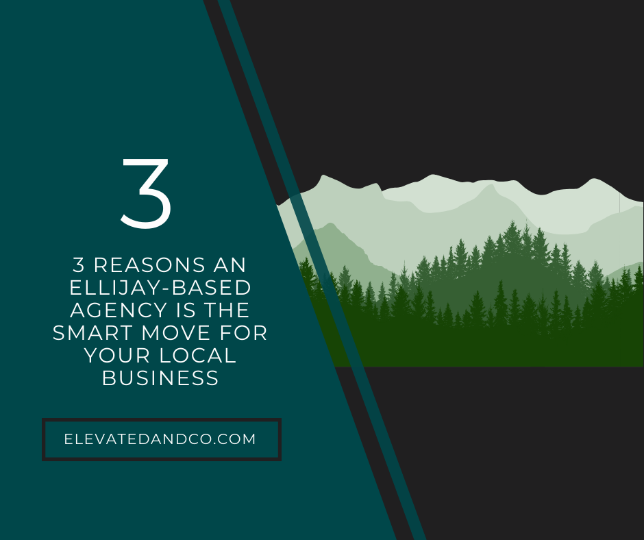 3 Reasons an Ellijay-Based Agency is the Smart Move for Your Local Business