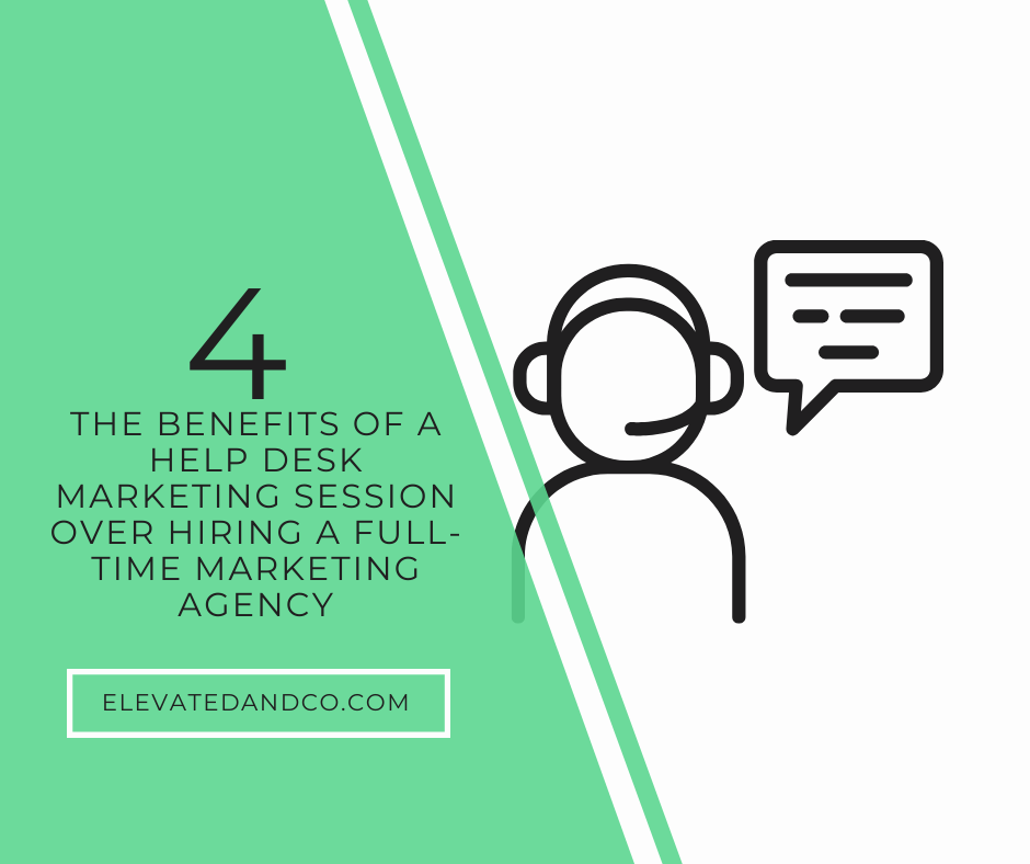 The Benefits of a Help Desk Marketing Session Over Hiring a Full-Time Marketing Agency