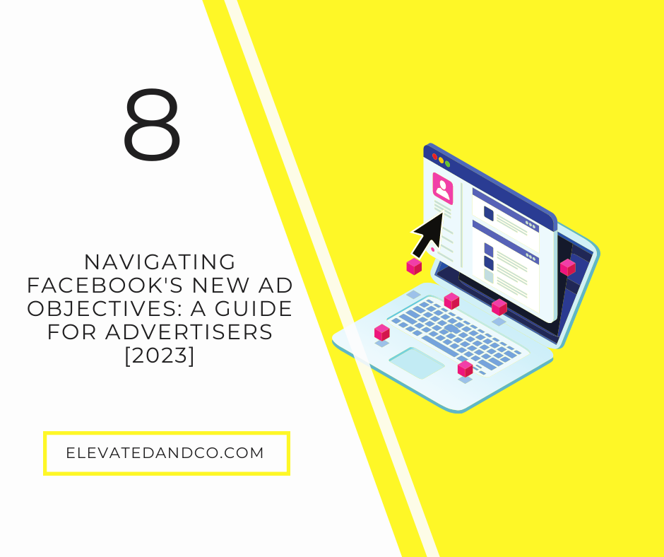 Navigating Facebook’s New Ad Objectives: A Guide for Advertisers [2023]