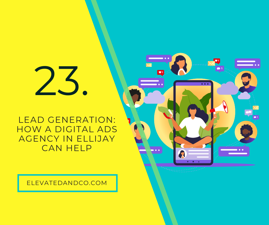 Lead Generation: How a Digital Ads Agency in Ellijay Can Help